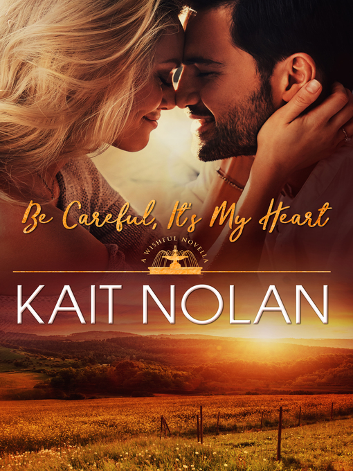 Title details for Be Careful, It's My Heart by Kait Nolan - Available
